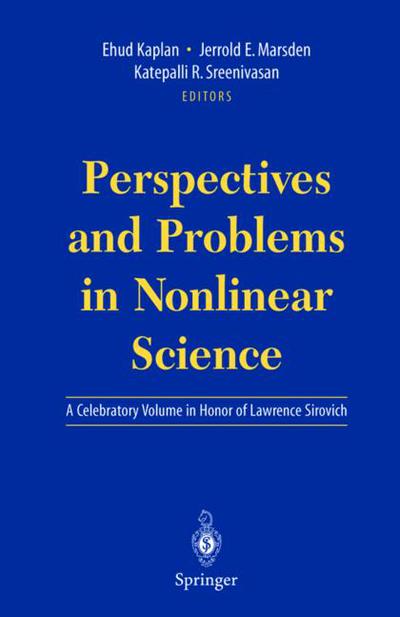 Perspectives and Problems in Nonlinear Science: A Celebratory Volume in Honor of Lawrence Sirovich - Jerrold E Marsden - Livros - Springer-Verlag New York Inc. - 9780387003122 - 5 de março de 2003