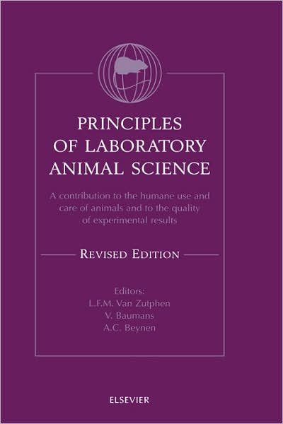 Cover for L F M Van Zutphen · Principles of Laboratory Animal Science, Revised Edition: A contribution to the humane use and care of animals and to the quality of experimental results (Hardcover bog) (2001)
