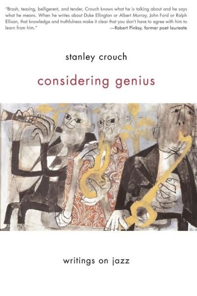Considering Genius: Writings on Jazz - Stanley Crouch - Bøger - Basic Books - 9780465015122 - 10. april 2007
