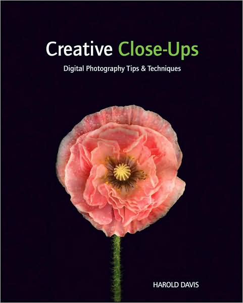 Cover for Harold Davis · Creative Close-ups: Digital Photography Tips and Techniques (Taschenbuch) (2009)