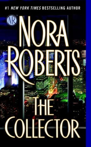The Collector - Nora Roberts - Kirjat - Penguin Publishing Group - 9780515154122 - tiistai 31. toukokuuta 2016