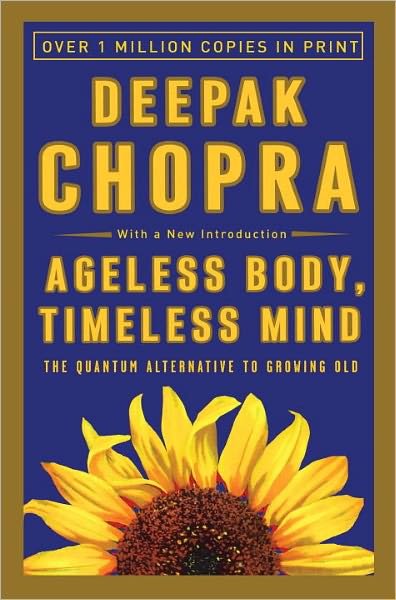 Cover for Deepak Chopra · Ageless Body, Timeless Mind: the Quantum Alternative to Growing Old (Pocketbok) (1994)
