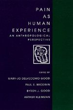 Cover for Arthur Kleinman · Pain as Human Experience: An Anthropological Perspective - Comparative Studies of Health Systems and Medical Care (Paperback Bog) (1994)