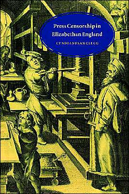 Cover for Clegg, Cyndia Susan (Pepperdine University, Malibu) · Press Censorship in Elizabethan England (Innbunden bok) (1997)