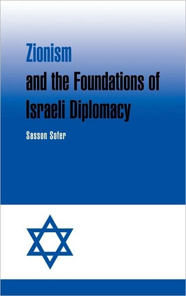 Cover for Sofer, Sasson (Hebrew University of Jerusalem) · Zionism and the Foundations of Israeli Diplomacy (Gebundenes Buch) (1998)