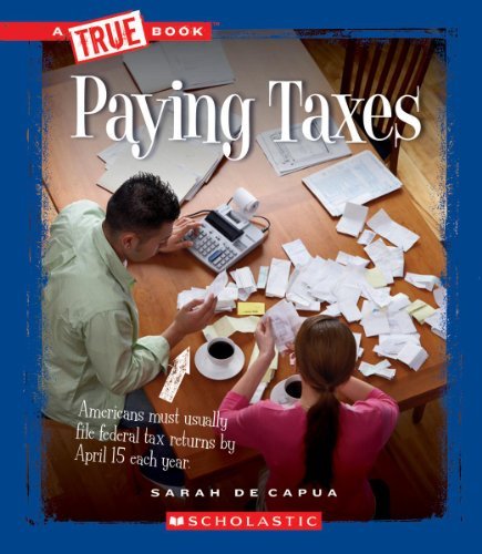 Cover for Sarah De Capua · Paying Taxes (True Books: Civics) (Paperback Book) (2012)