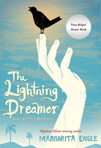 The Lightning Dreamer: Cuba's Greatest Abolitionist - Margarita Engle - Książki - HarperCollins - 9780544541122 - 15 września 2015