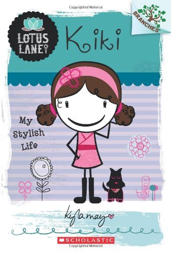 Cover for Kyla May · Kiki: My Stylish Life (A Branches Book: Lotus Lane #1) - Lotus Lane (Paperback Book) [4.1.2013 edition] (2013)
