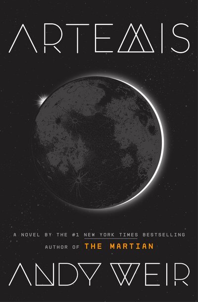 Cover for Andy Weir · Artemis: A Novel (Hardcover bog) (2017)