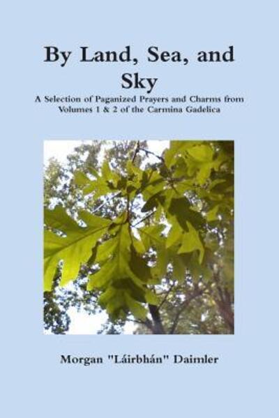 By Land, Sea, and Sky - Morgan Daimler - Livres - lulu.com - 9780557495122 - 29 mai 2010