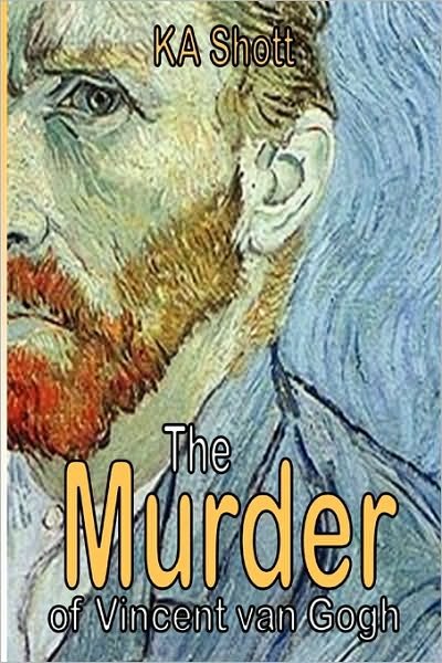 Cover for Ka Shott · The Murder of Vincent Van Gogh (Pocketbok) (2008)