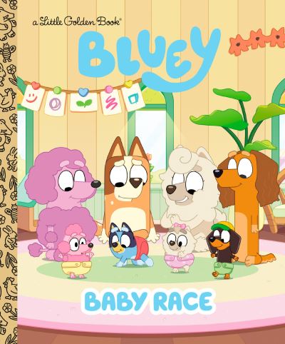 Baby Race (Bluey) - Golden Books - Kirjat - Random House Children's Books - 9780593811122 - tiistai 10. lokakuuta 2023