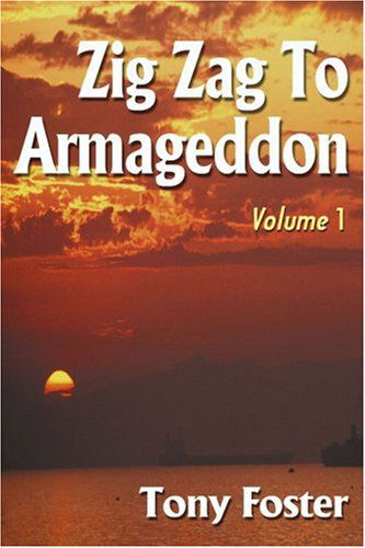 Cover for Tony Foster · Zig Zag to Armageddon: Volume 1 (Paperback Book) (2000)