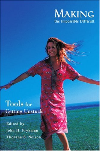 Making the Impossible Difficult: Tools for Getting Unstuck - Thorana Nelson - Books - iUniverse, Inc. - 9780595297122 - October 13, 2003