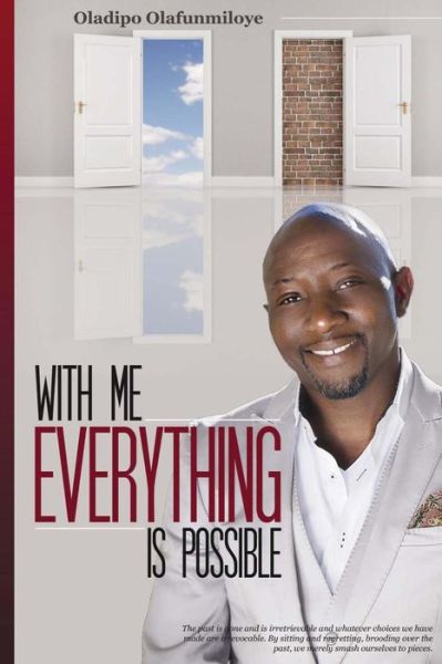 Cover for Oladipo Olafunmiloye · With Me Everything is Possible: Discovering the Greater Self Within (Taschenbuch) (2014)