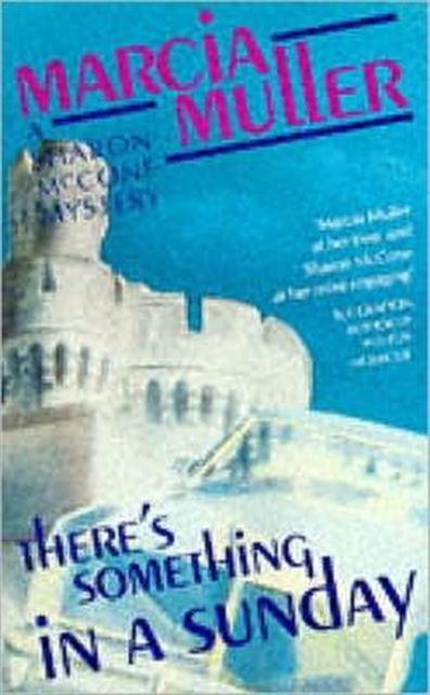 Cover for Marcia Muller · There's Something in a Sunday: A Sharon McCone Mystery - Women's Press Crime S. (Paperback Book) (1992)