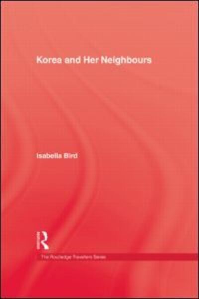 Cover for Isabella Bird · Korea and Her Neighbours (Hardcover Book) [New edition] (2002)