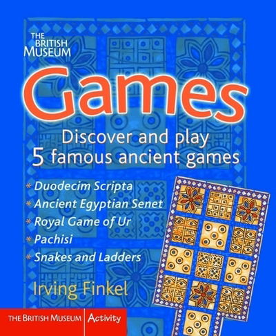 Games: Discover and Play 5 Famous Ancient Games - Irving Finkel - Kirjat - British Museum Press - 9780714131122 - maanantai 25. huhtikuuta 2005