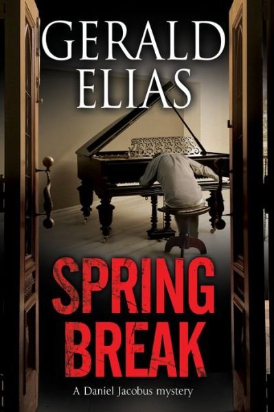Cover for Gerald Elias · Spring Break - A Daniel Jacobus Mystery (Hardcover Book) [First World Publication edition] (2017)