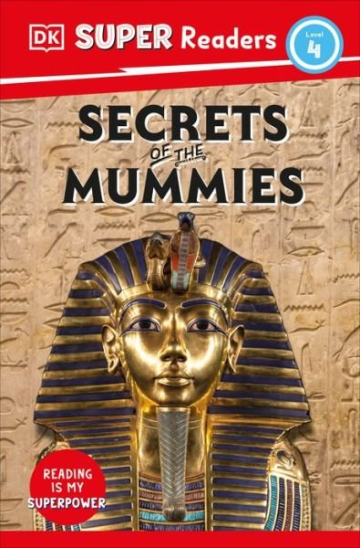 Cover for Dk · DK Super Readers Level 4 Secrets of the Mummies (Pocketbok) (2023)