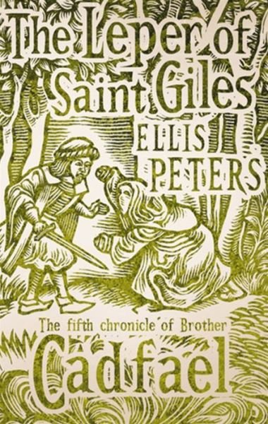 Cover for Ellis Peters · The Leper Of Saint Giles: 5 - Cadfael Chronicles (Paperback Book) (2011)