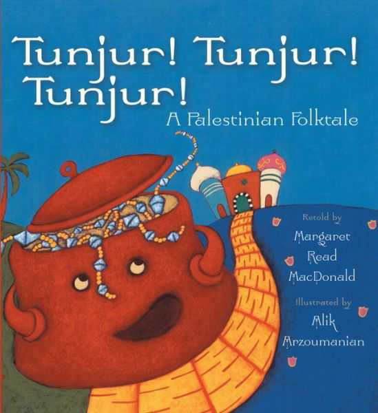 Cover for Margaret Read MacDonald · Tunjur! Tunjur! Tunjur!: A Palestinian Folktale (Paperback Book) (2012)