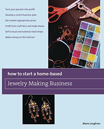 Cover for Maire Loughran · How to Start a Home-Based Jewelry Making Business: *Turn Your Passion Into Profit *Develop A Smart Business Plan *Set Market-Appropriate Prices *Profit From Craft Fairs And Trade Shows *Sell To Local And National Retail Shops *Make Money On The Internet - (Taschenbuch) [Original edition] (2009)