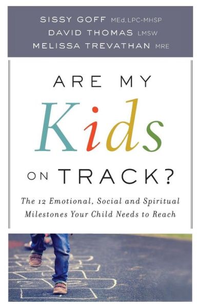 Cover for Sissy Goff · Are My Kids on Track? – The 12 Emotional, Social, and Spiritual Milestones Your Child Needs to Reach (Paperback Book) (2017)