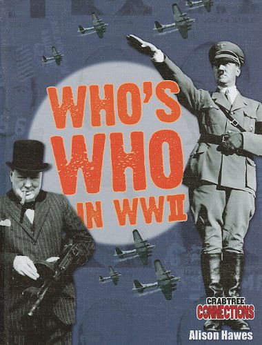 Cover for Alison Hawes · Who's Who in Wwii (Crabtree Connections) (Hardcover Book) (2010)