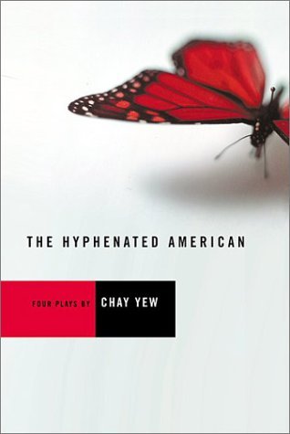 Cover for Chay Yew · The Hyphenated American: Four Plays: Red, Scissors, A Beautiful Country, and Wonderland (Pocketbok) (2002)