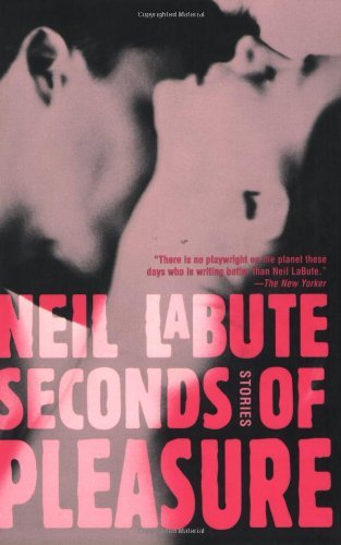 Cover for Neil Labute · Seconds of Pleasure: Stories (Pocketbok) [First Trade Paper edition] (2005)
