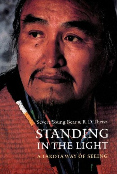 Cover for Severt Young Bear · Standing in the Light: A Lakota Way of Seeing - American Indian Lives (Paperback Book) [New edition] (1996)