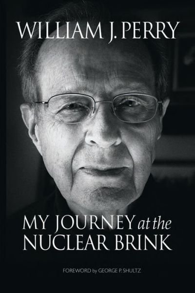 Cover for William Perry · My Journey at the Nuclear Brink (Pocketbok) (2015)