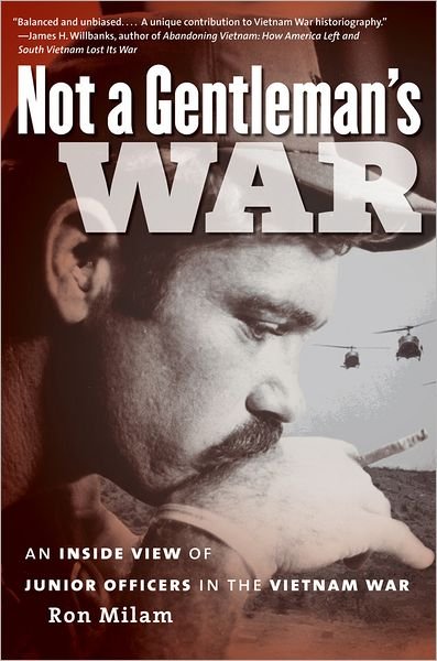 Cover for Ron Milam · Not a Gentleman's War: An Inside View of Junior Officers in the Vietnam War (Paperback Book) [New edition] (2012)