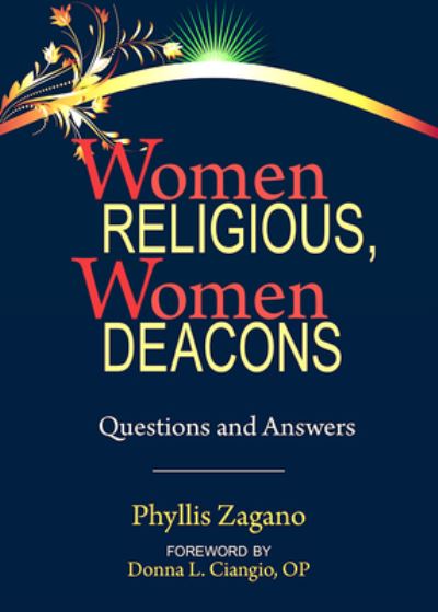 Cover for Phyllis Zagano · Women Religious, Women Deacons: Questions and Answers (Paperback Book) (2022)