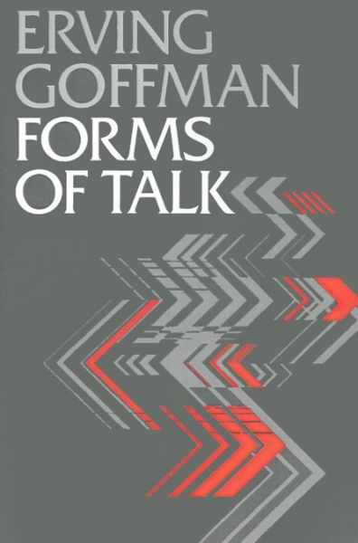 Forms of Talk - Conduct and Communication - Erving Goffman - Bücher - University of Pennsylvania Press - 9780812211122 - 1. März 1981