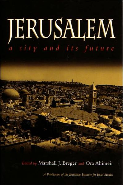 Cover for Breger and Ora Ahimeir · Jerusalem: a City and Its Future (Hardcover Book) (2002)