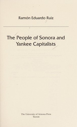 Cover for Ramon Eduardo Ruiz · The People of Sonora and Yankee Capitalists - PROFMEX (Inbunden Bok) (1988)