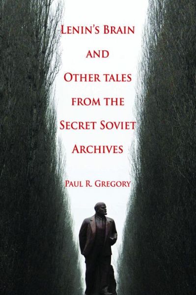 Cover for Paul R. Gregory · Lenin's Brain and Other Tales from the Secret Soviet Archives (Paperback Book) (2008)