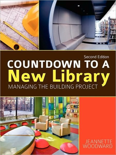Cover for Jeannette Woodward · Countdown to a New Library: Managing the Building Project (Paperback Book) [2 Revised edition] (2010)