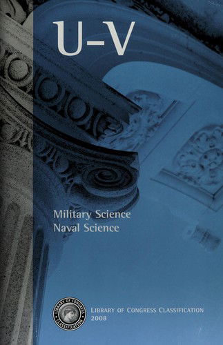 Cover for Library of Congress · Library of Congress classification. U-V. Military science. Naval science (Book) [2008 edition] (2008)