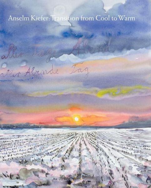 Cover for James Lawrence · Anselm Kiefer: Transition from Cool to Warm (Hardcover Book) (2018)