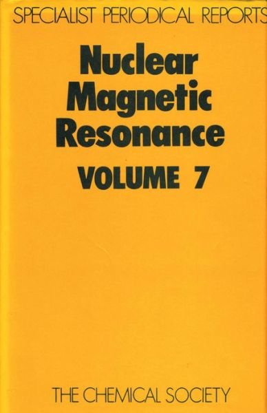 Nuclear Magnetic Resonance: Volume 7 - Specialist Periodical Reports - Royal Society of Chemistry - Books - Royal Society of Chemistry - 9780851863122 - December 1, 1978