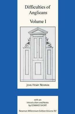 Cover for John Henry Newman · Difficulties of Anglicans Vol 1 - Newman Millennium Edition Vol XV (Hardcover Book) (2020)