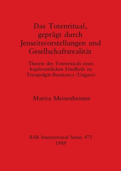 Cover for Marita Meisenheimer · Das Totenritual Gepragt Durch Jenseitsvorstellungen und Gesellschaftsrealitat (Pocketbok) (1989)