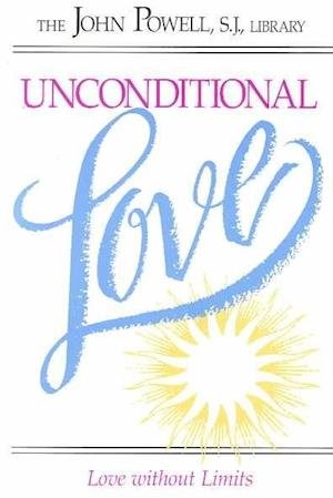 Cover for John Powell · Unconditional Love (Paperback Bog) [New edition] (1989)