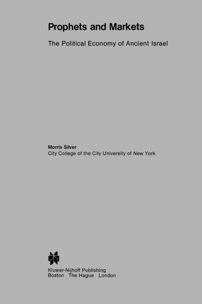 Cover for M. Silver · Prophets and Markets: The Political Economy of Ancient Israel - Population and Community Biology Series (Hardcover Book) [1983 edition] (1982)