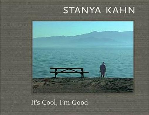 Cover for Glenn Phillips · Stanya Kahn: It's Cool, I'm Good (Hardcover Book) (2012)