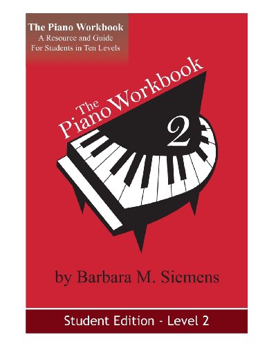 Cover for Barbara M. Siemens · The Piano Workbook - Level 2: a Resource and Guide for Students in Ten Levels (The Piano Workbook Series) (Paperback Book) (2013)