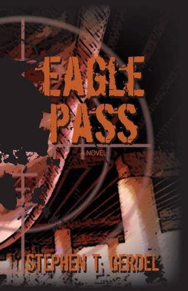 Cover for Stephen T Gerdel · Eagle Pass (Paperback Book) (2010)